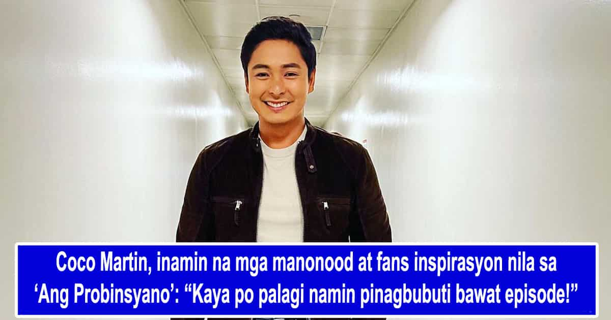 Coco Martin, inamin na mga manonood at fans inspirasyon nila: “Kaya po ...