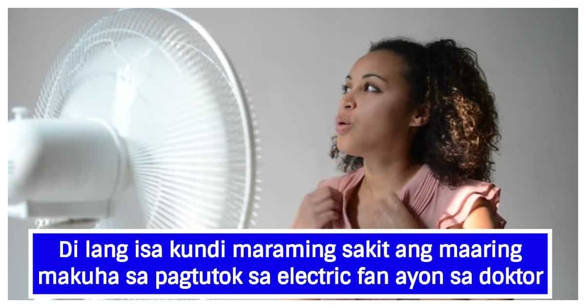 Pagtutok ng mukha sa electric fan, maaring maging dahilan ng