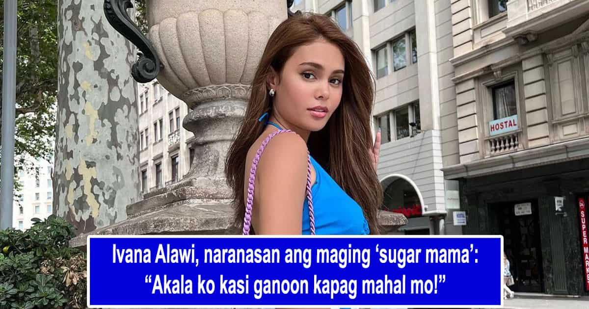 Ivana Alawi Naranasan Ang Maging Sugar Mama Akala Ko Kasi Ganoon Kapag Mahal Mo KAMI COM PH