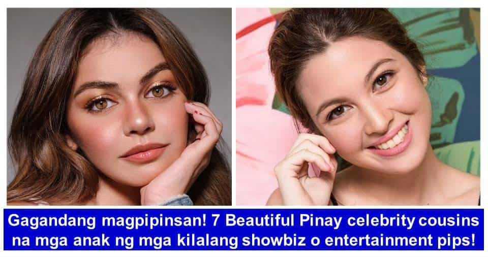 Gagandang Magpipinsan 7 Beautiful Pinay Celebrity Cousins Na Mga Anak